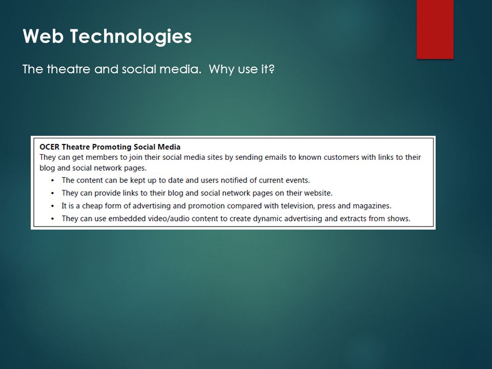 Web Technologies The theatre and social media. Why use it