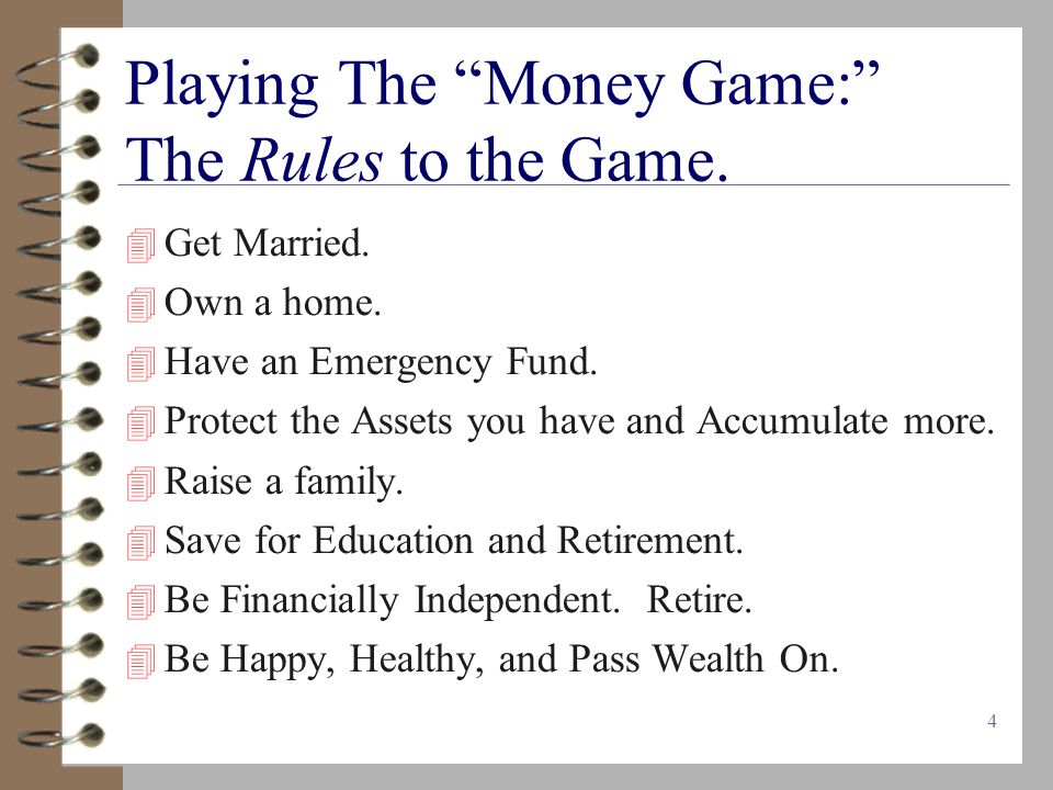 4 Playing The Money Game: The Rules to the Game.