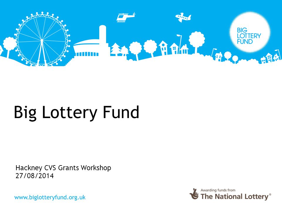 Big Lottery Fund Hackney CVS Grants Workshop 27/08/2014