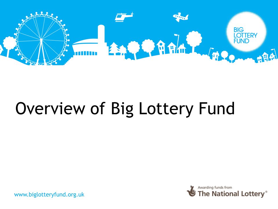 Overview of Big Lottery Fund