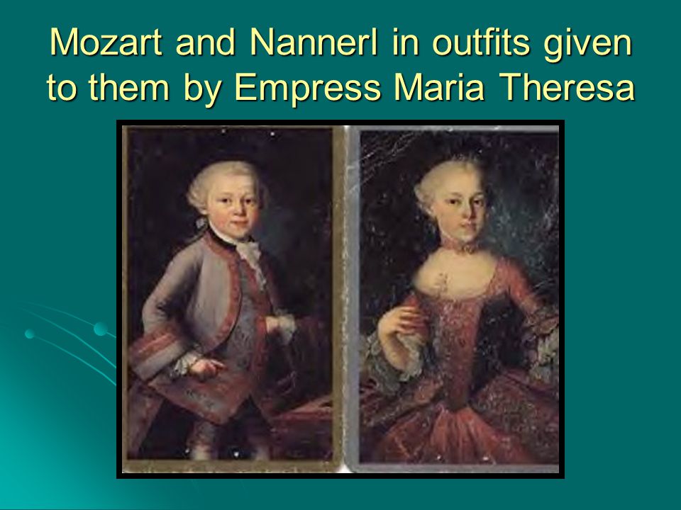 Mozart and Nannerl in outfits given to them by Empress Maria Theresa