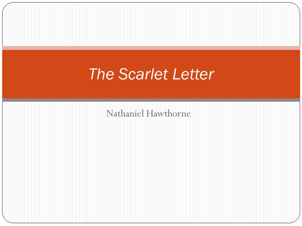 an analysis of the scarlet letter by nathaniel hawthorne an analysis of the scarlet letter by nathaniel hawthorne