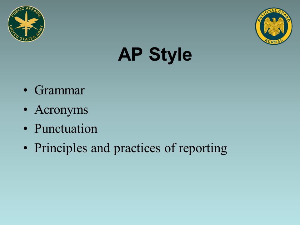AP Style Grammar Acronyms Punctuation Principles and practices of reporting
