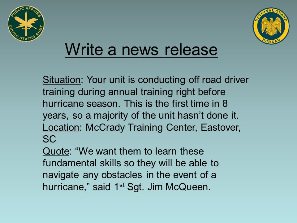 Write a news release Situation: Your unit is conducting off road driver training during annual training right before hurricane season.