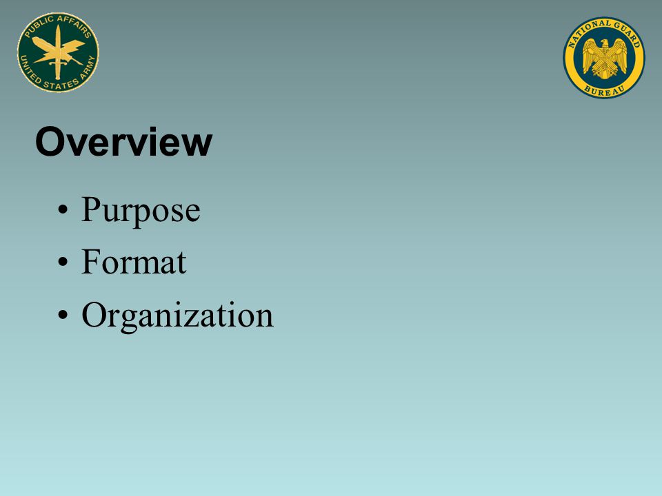 Overview Purpose Format Organization