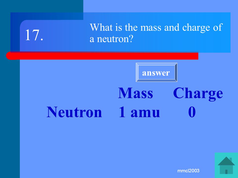 mmcl2003 What is the mass and charge of a electron Mass Charge Electron almost answer