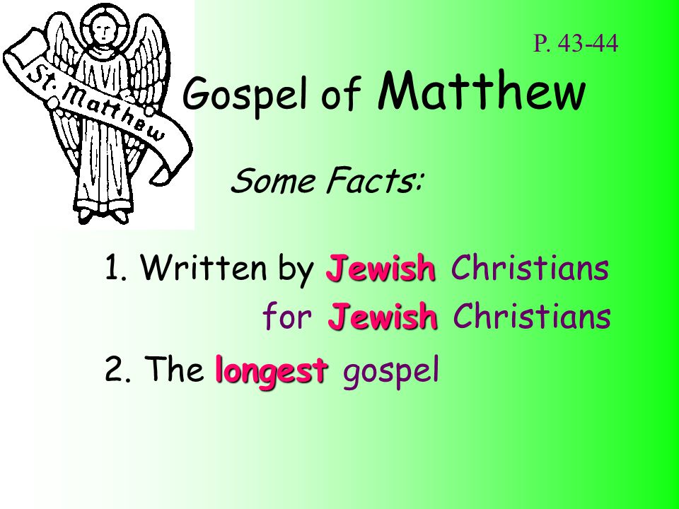 Some Facts: Jewish 1. Written by Jewish Christians longest 2.