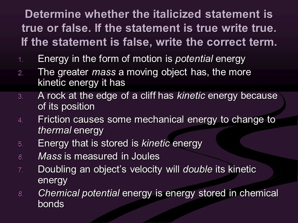 Determine whether the italicized statement is true or false.