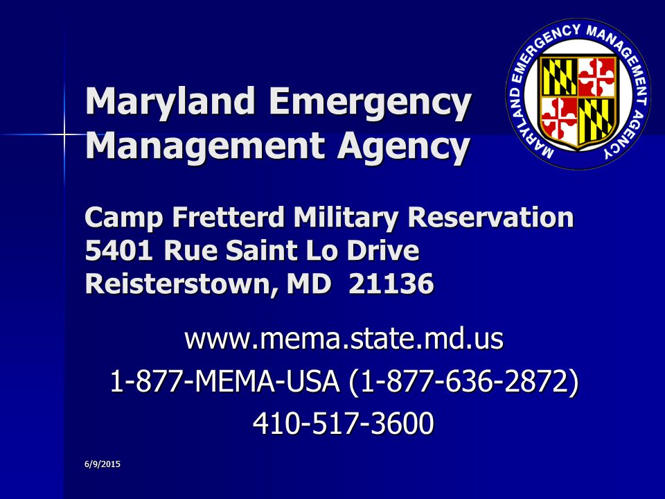 6/9/2015 Maryland Emergency Management Agency Camp Fretterd Military Reservation 5401 Rue Saint Lo Drive Reisterstown, MD MEMA-USA ( )
