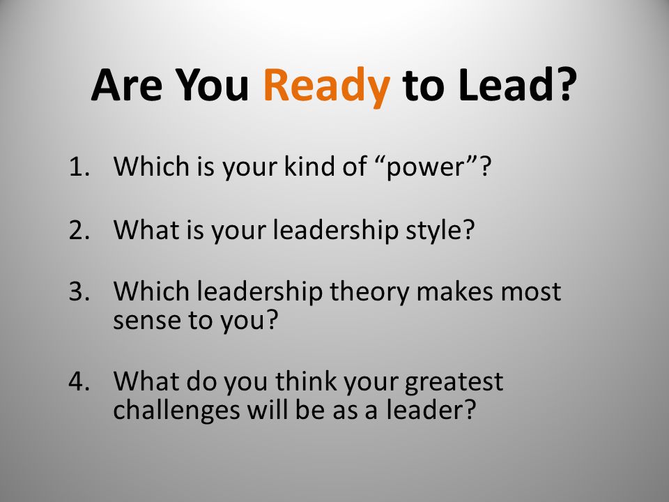 Are You Ready to Lead. 1.Which is your kind of power .