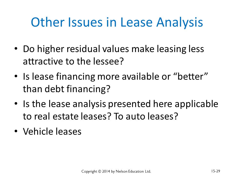 Other Issues in Lease Analysis Do higher residual values make leasing less attractive to the lessee.