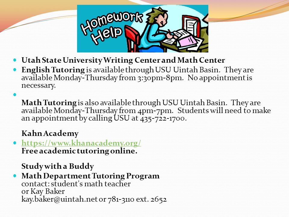 Utah State University Writing Center and Math Center English Tutoring is available through USU Uintah Basin.