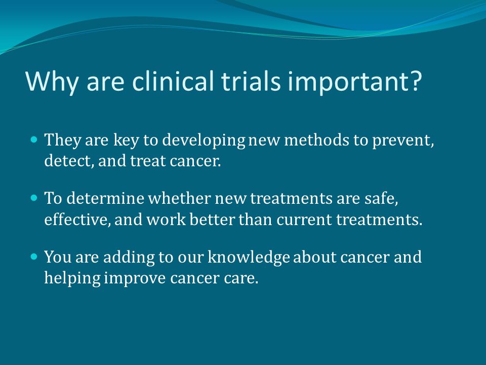 Why are clinical trials important.