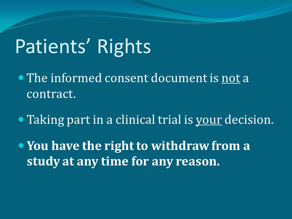 Patients’ Rights The informed consent document is not a contract.