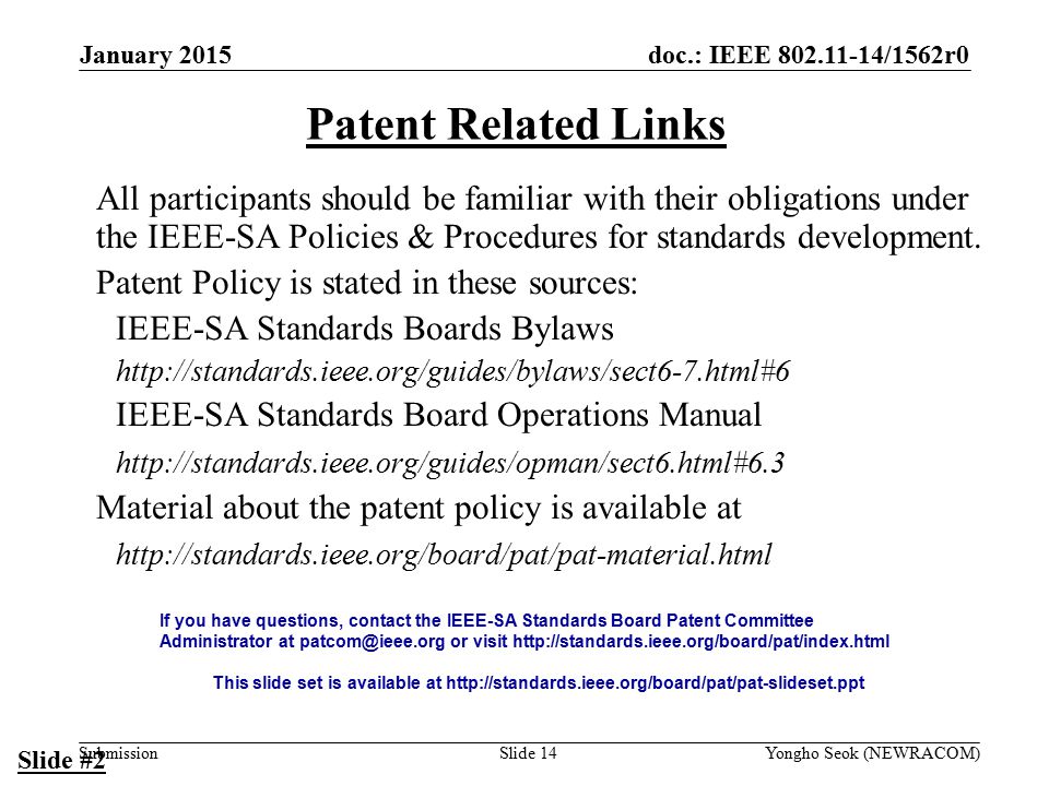 doc.: IEEE /1562r0 Submission Patent Related Links All participants should be familiar with their obligations under the IEEE-SA Policies & Procedures for standards development.