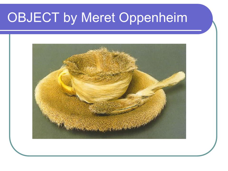 OBJECT by Meret Oppenheim