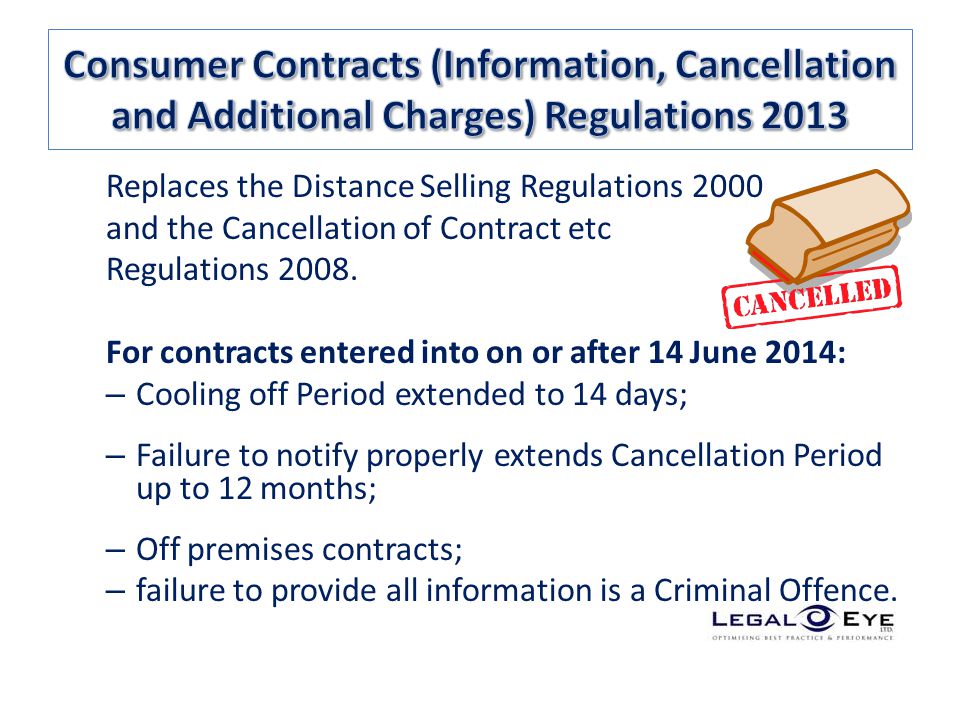 Replaces the Distance Selling Regulations 2000 and the Cancellation of Contract etc Regulations 2008.