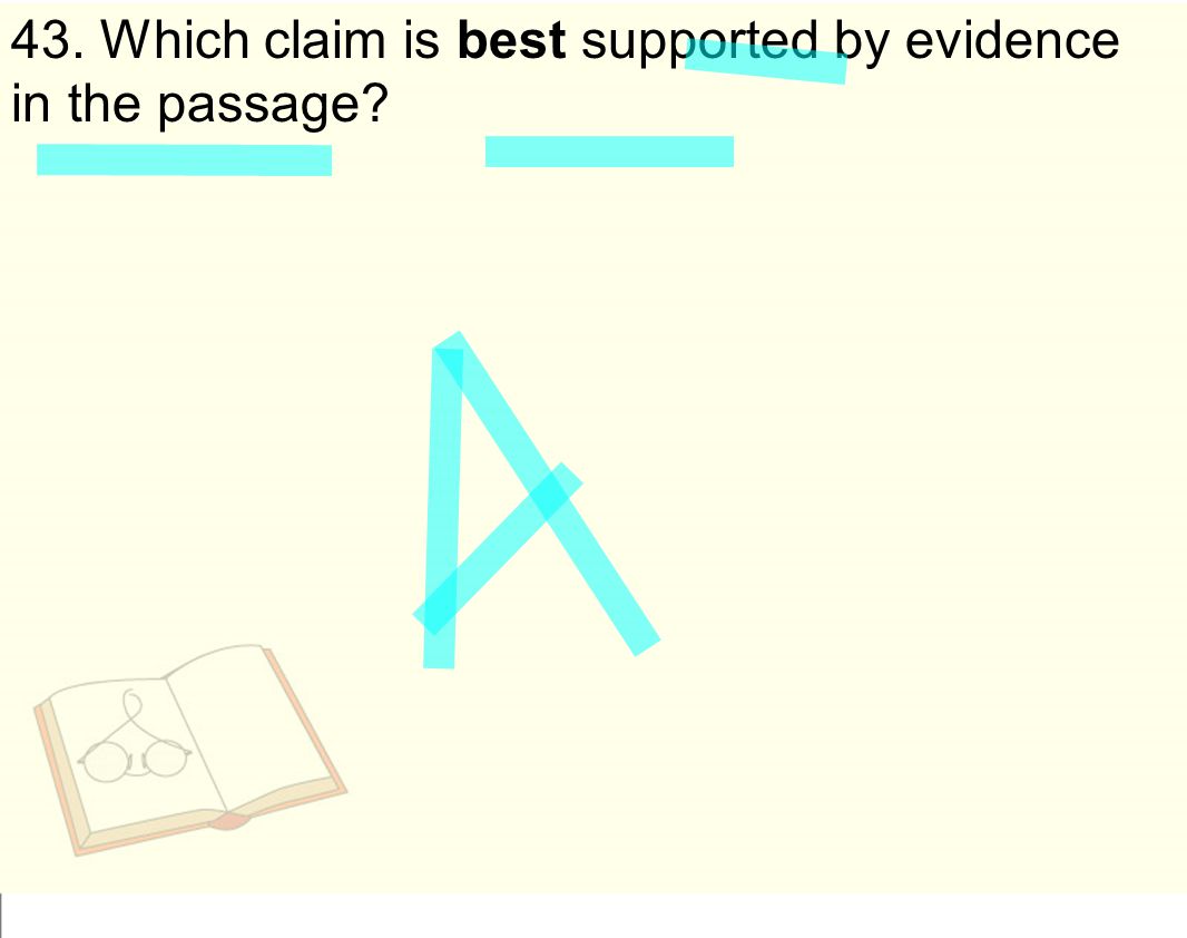 43. Which claim is best supported by evidence in the passage