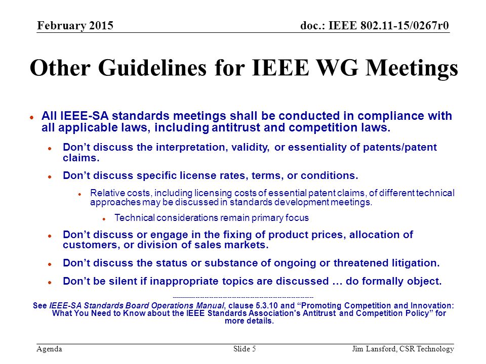 doc.: IEEE /0267r0 Agenda Other Guidelines for IEEE WG Meetings l All IEEE-SA standards meetings shall be conducted in compliance with all applicable laws, including antitrust and competition laws.