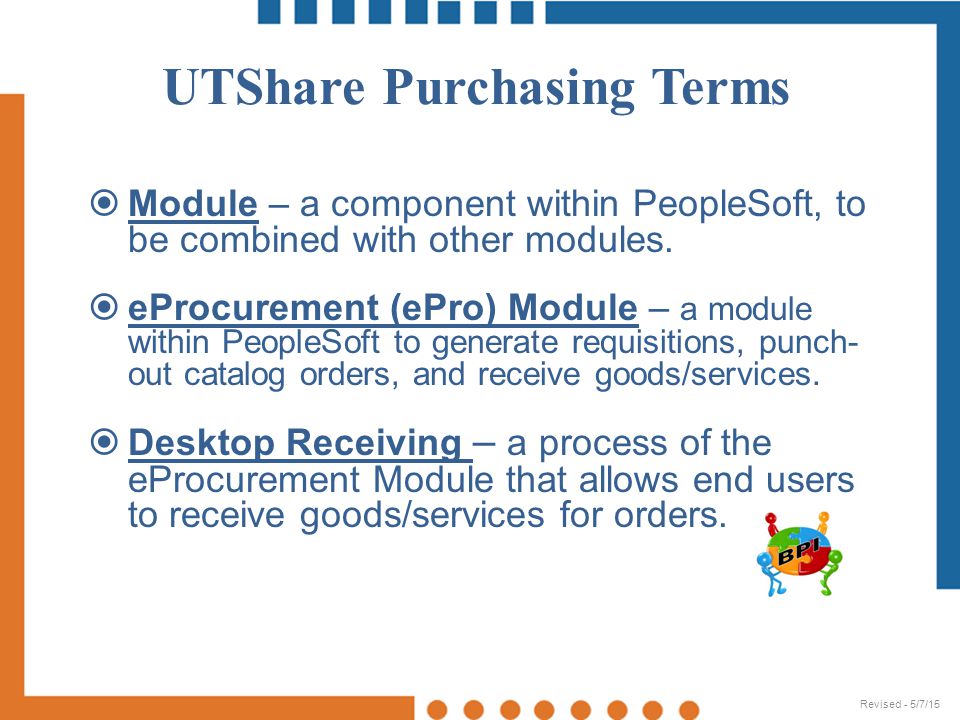 UTShare Purchasing Terms  Module – a component within PeopleSoft, to be combined with other modules.