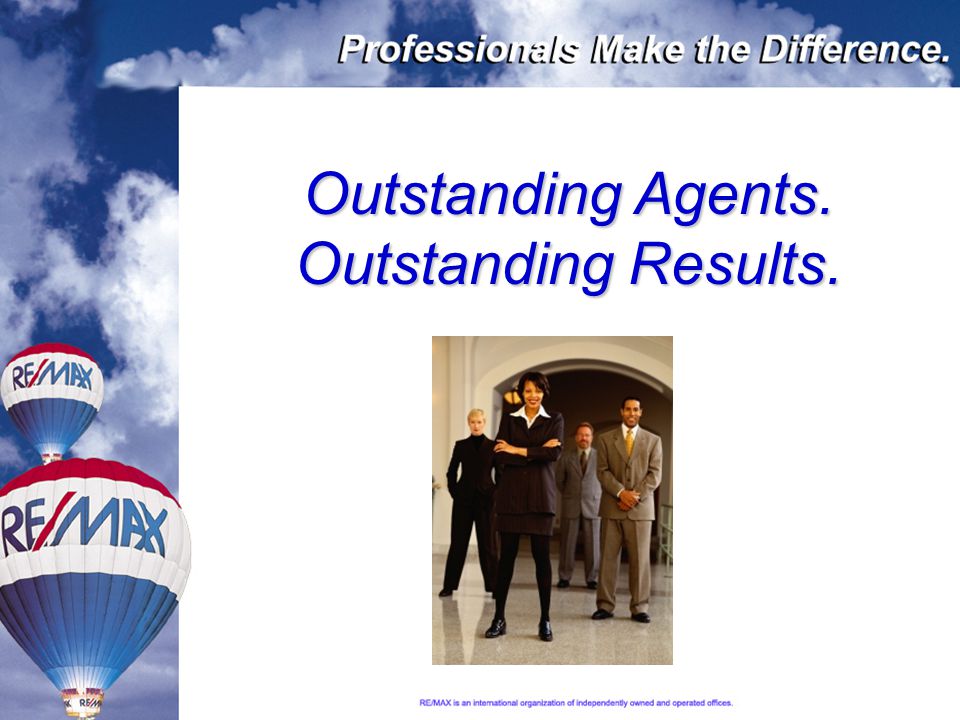 Outstanding Agents. Outstanding Results.