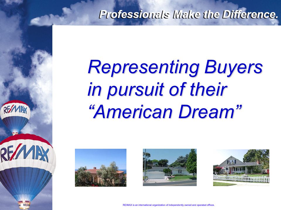 Representing Buyers in pursuit of their American Dream