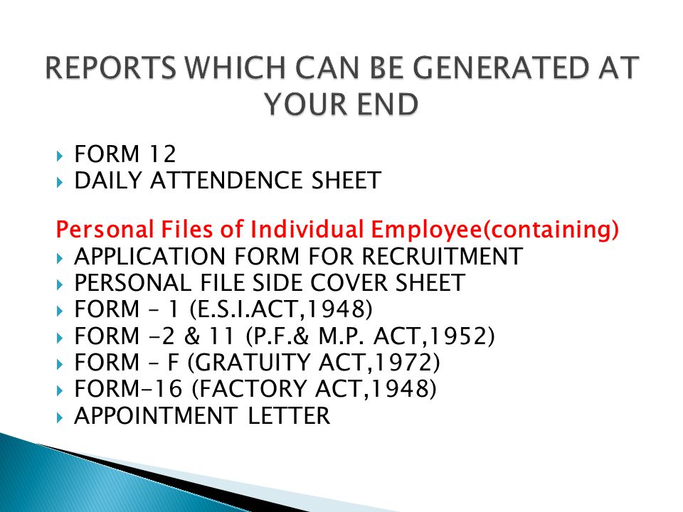  FORM 12  DAILY ATTENDENCE SHEET Personal Files of Individual Employee(containing)  APPLICATION FORM FOR RECRUITMENT  PERSONAL FILE SIDE COVER SHEET  FORM – 1 (E.S.I.ACT,1948)  FORM -2 & 11 (P.F.& M.P.