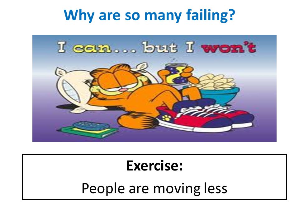Why are so many failing Exercise: People are moving less