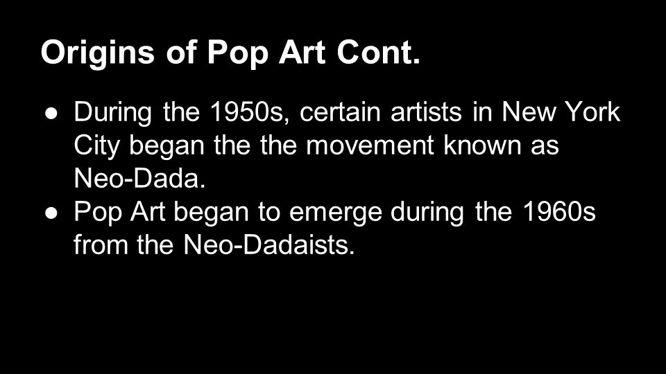 Origins of Pop Art Cont.