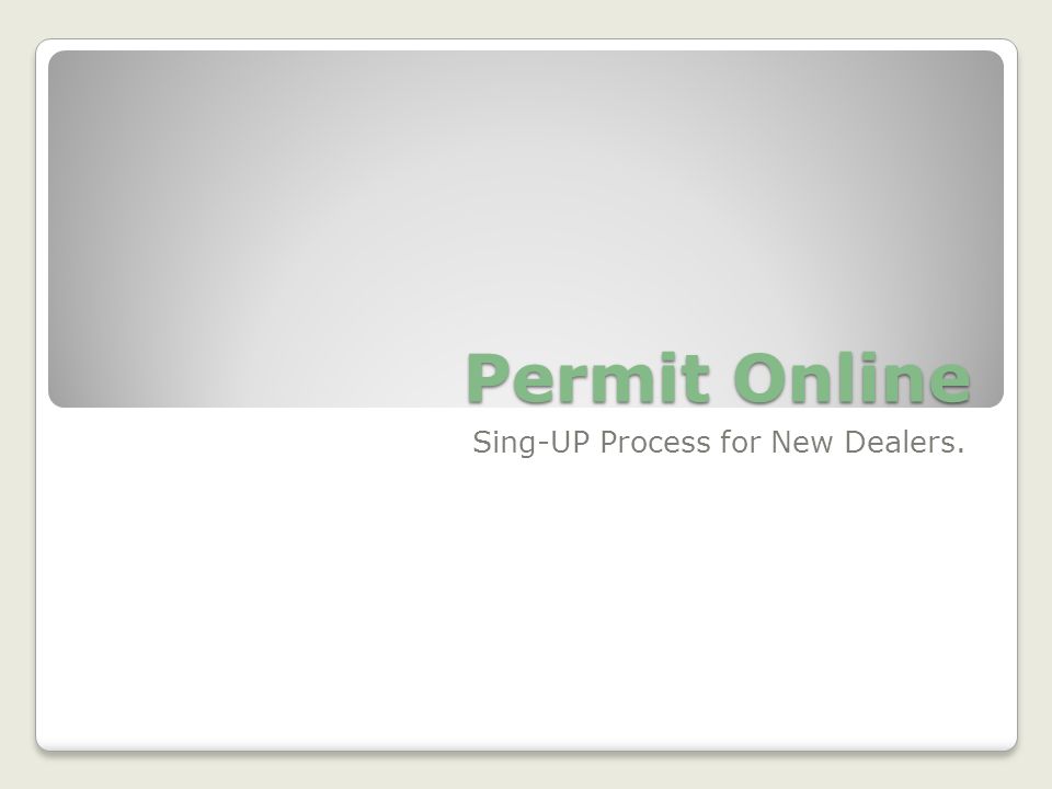 Permit Online Sing-UP Process for New Dealers.