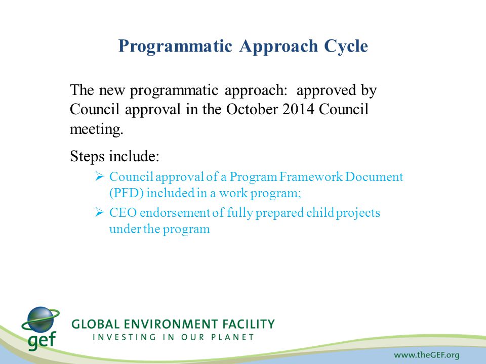 Programmatic Approach Cycle The new programmatic approach: approved by Council approval in the October 2014 Council meeting.
