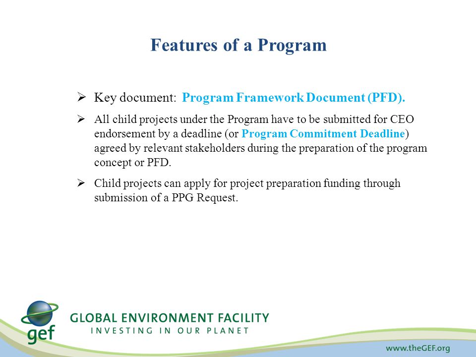 Features of a Program  Key document: Program Framework Document (PFD).