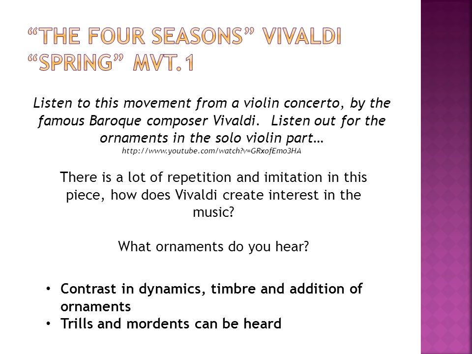 Listen to this movement from a violin concerto, by the famous Baroque composer Vivaldi.