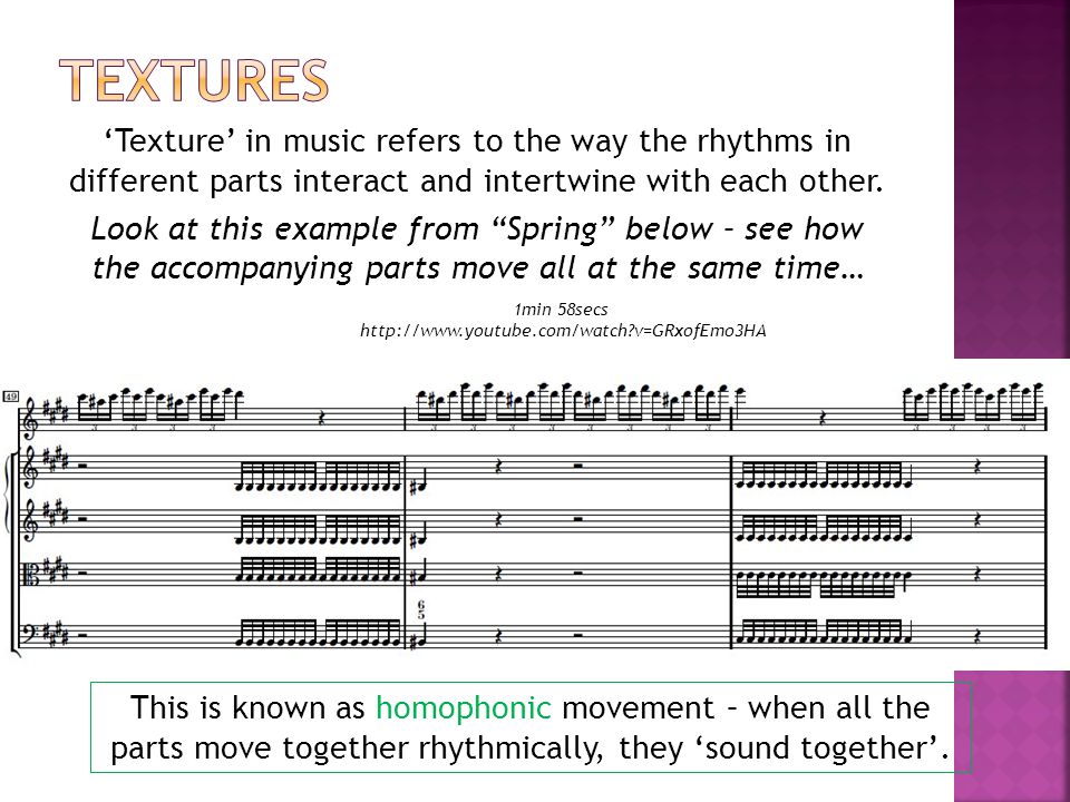 ‘Texture’ in music refers to the way the rhythms in different parts interact and intertwine with each other.
