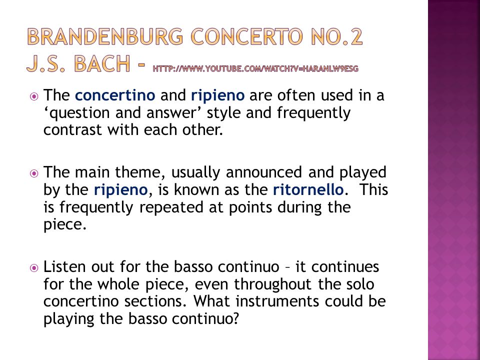  The concertino and ripieno are often used in a ‘question and answer’ style and frequently contrast with each other.