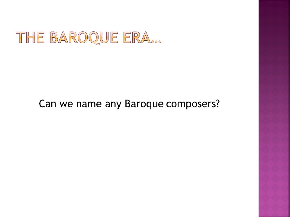 Can we name any Baroque composers