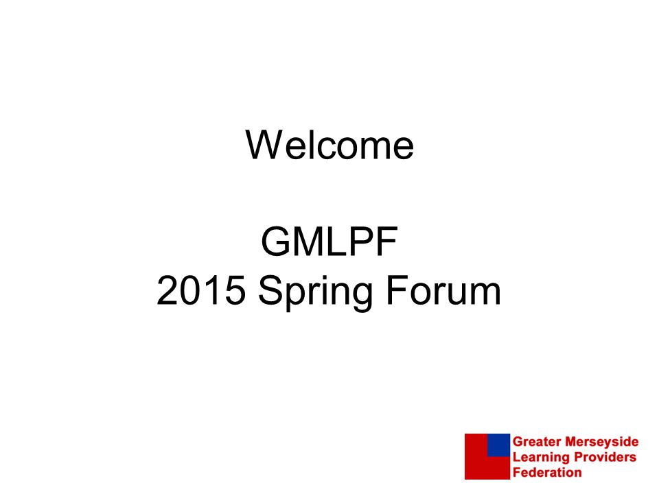 Welcome GMLPF 2015 Spring Forum