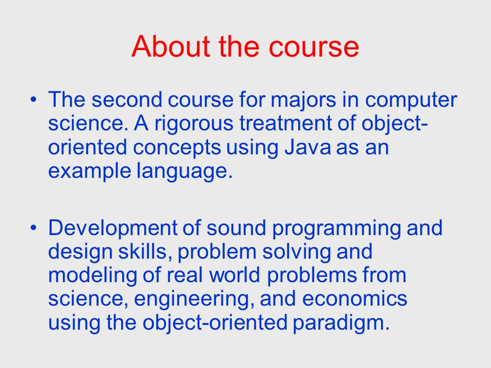 About the course The second course for majors in computer science.