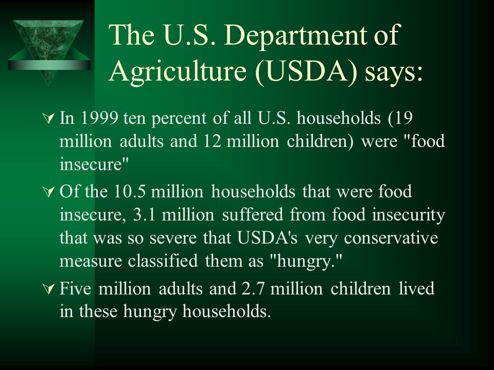 The U.S. Department of Agriculture (USDA) says:  In 1999 ten percent of all U.S.