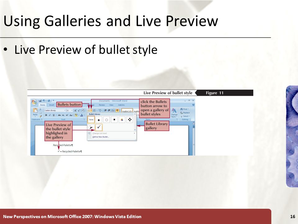 XP Using Galleries and Live Preview Live Preview of bullet style New Perspectives on Microsoft Office 2007: Windows Vista Edition16