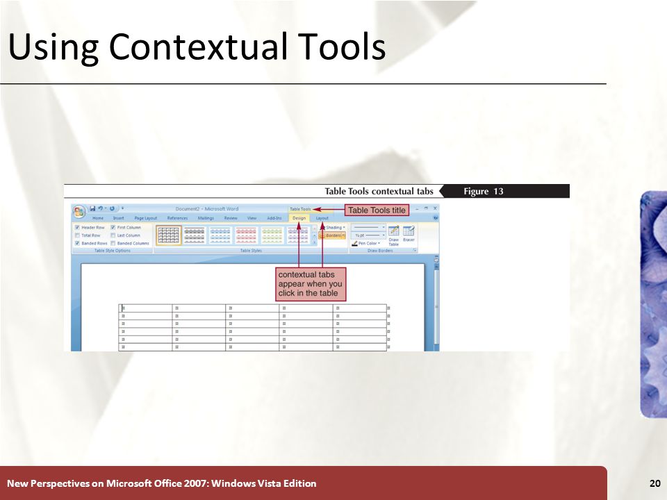 XP Using Contextual Tools New Perspectives on Microsoft Office 2007: Windows Vista Edition20