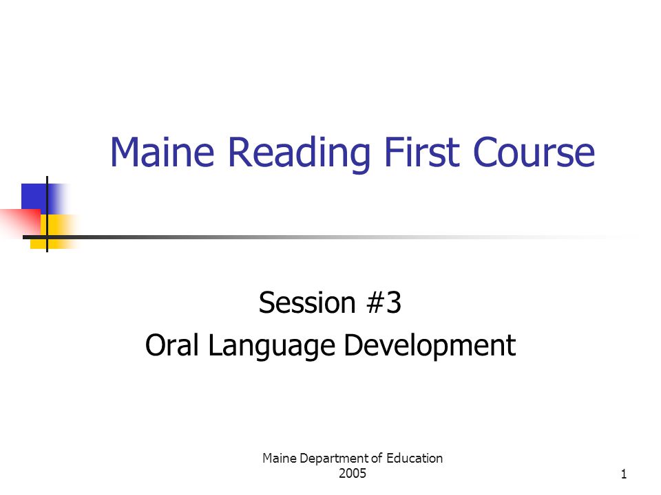 Maine Department of Education Maine Reading First Course Session #3 Oral Language Development
