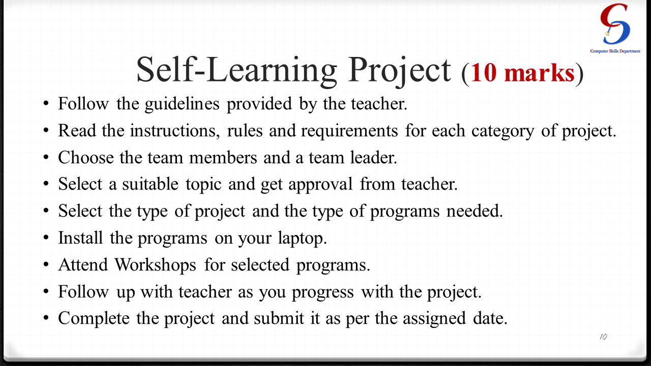Self-Learning Project (10 marks) 10 Follow the guidelines provided by the teacher.