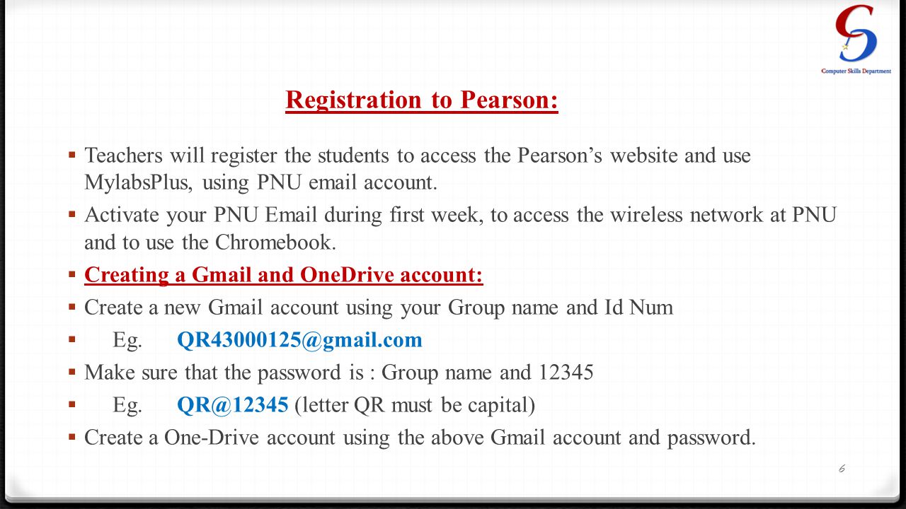 Registration to Pearson:  Teachers will register the students to access the Pearson’s website and use MylabsPlus, using PNU  account.