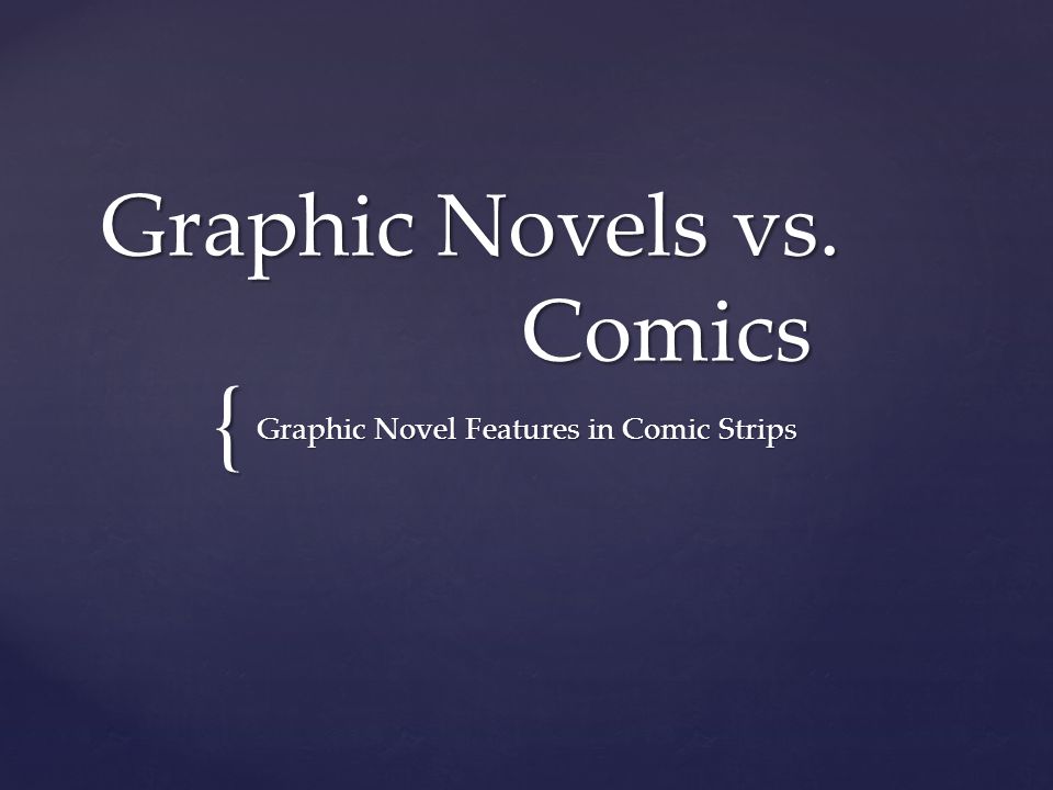 { Graphic Novels vs. Comics Graphic Novel Features in Comic Strips