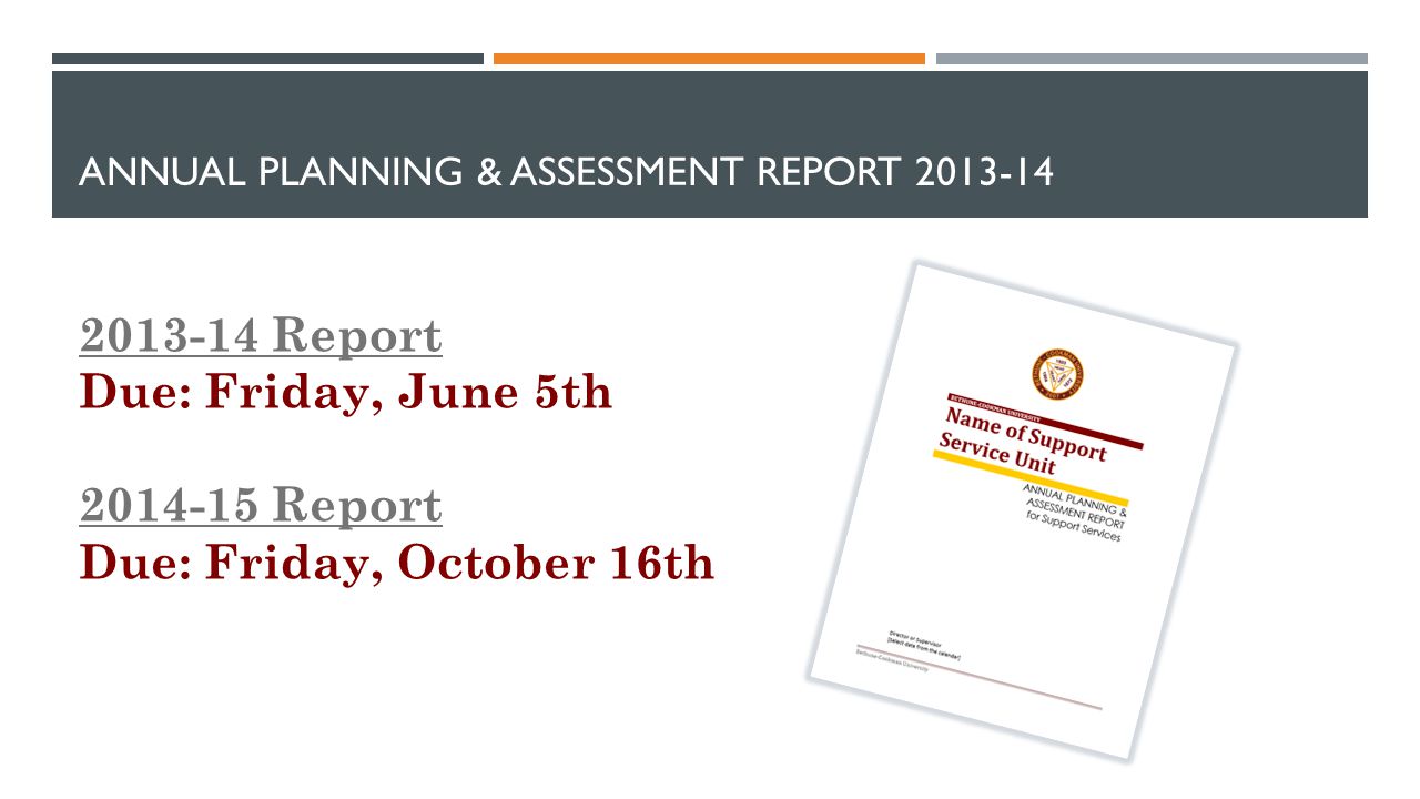 ANNUAL PLANNING & ASSESSMENT REPORT Report Due: Friday, June 5th Report Due: Friday, October 16th