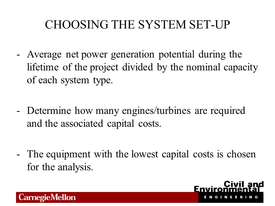 CHOOSING THE SYSTEM SET-UP -Average net power generation potential during the lifetime of the project divided by the nominal capacity of each system type.