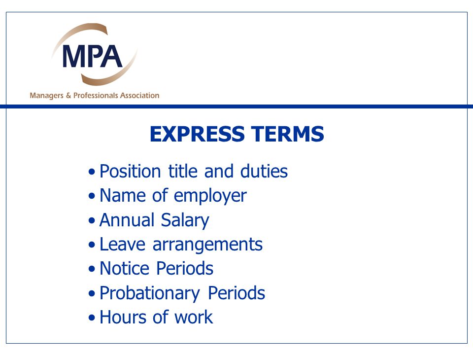 EXPRESS TERMS Position title and duties Name of employer Annual Salary Leave arrangements Notice Periods Probationary Periods Hours of work