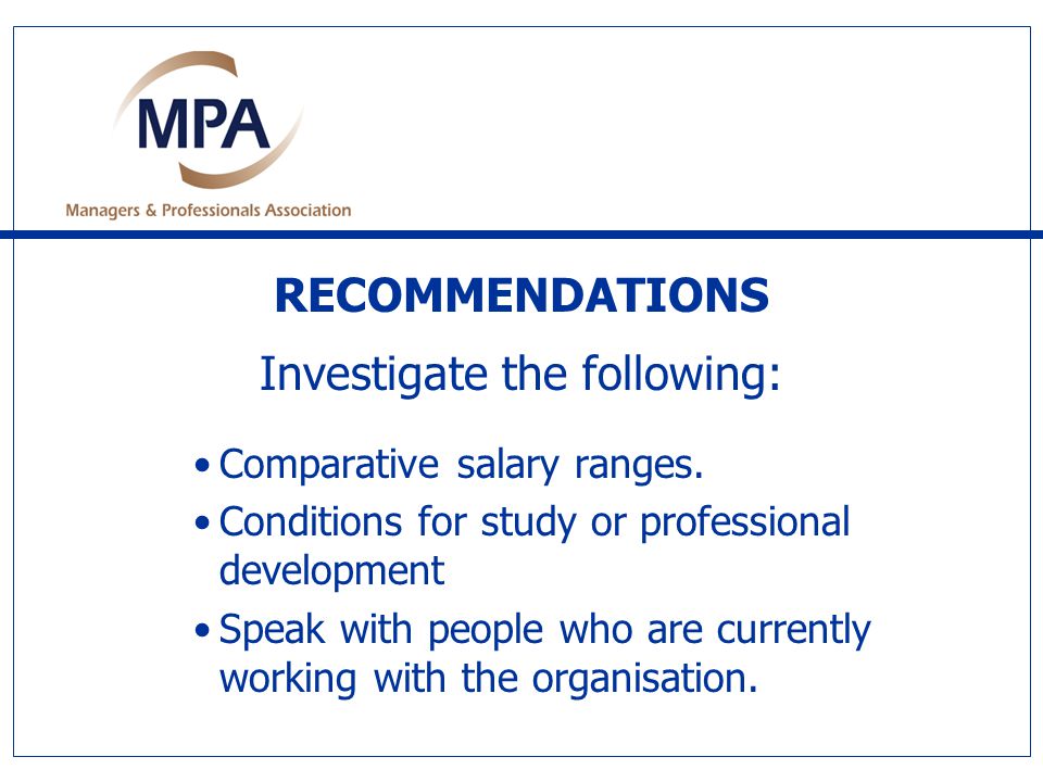 RECOMMENDATIONS Investigate the following: Comparative salary ranges.