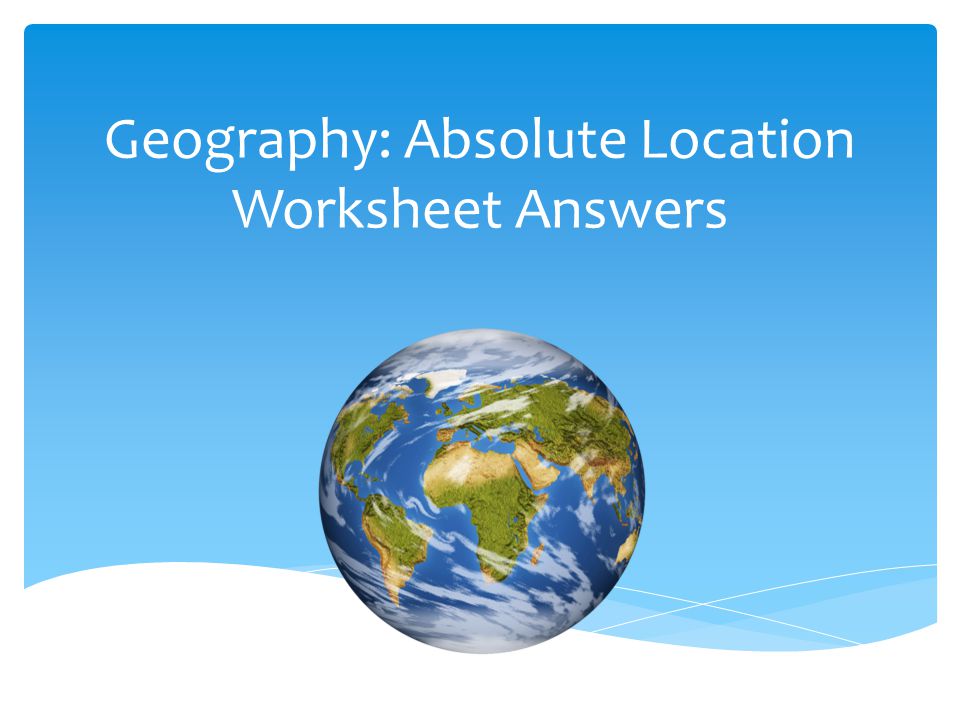 Printables Absolute Location Worksheet geography absolute location worksheet answers 1 east west answers